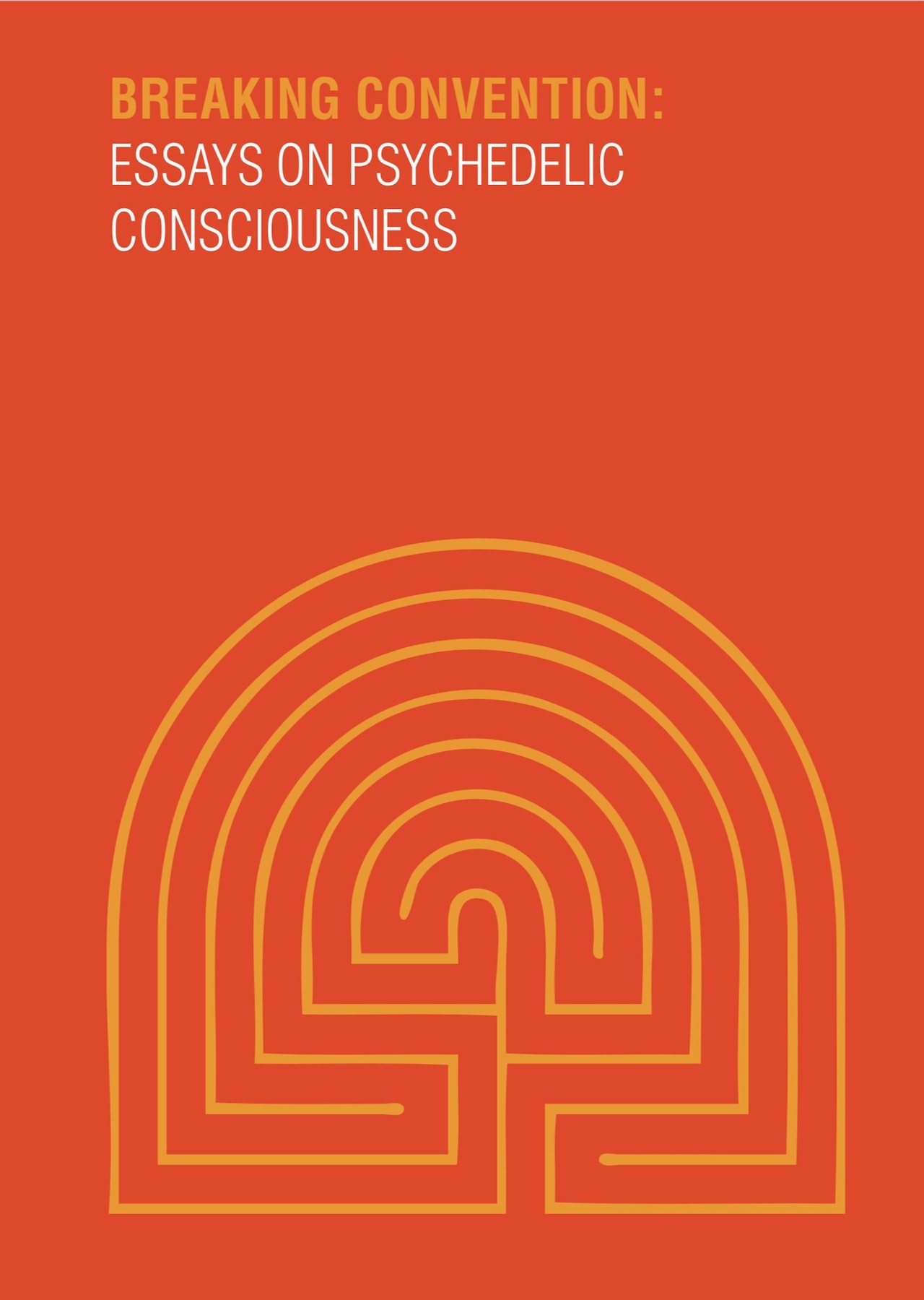 Breaking Convention: Essays on Psychedelic Consciousness Cover